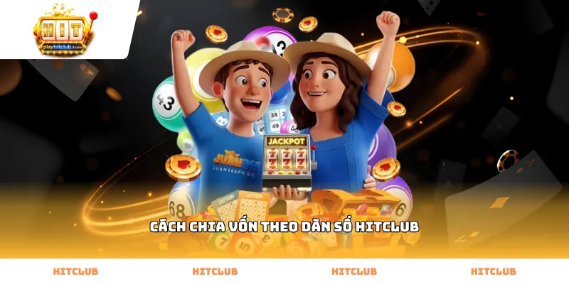 Thực hiện cách chia vốn theo dàn số Hitclub thông minh