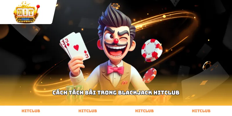 Hướng dẫn cách tách bài trong blackjack Hitclub với cặp đôi 8