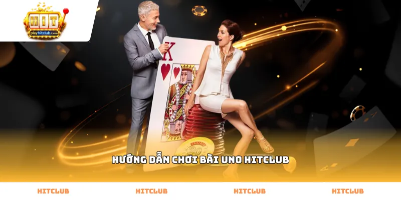 Luật chơi cơ bản trong hướng dẫn chơi bài Uno Hitclub