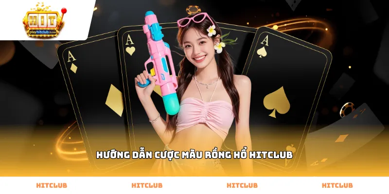 Hướng dẫn cược màu rồng hổ Hitclub cho người mới