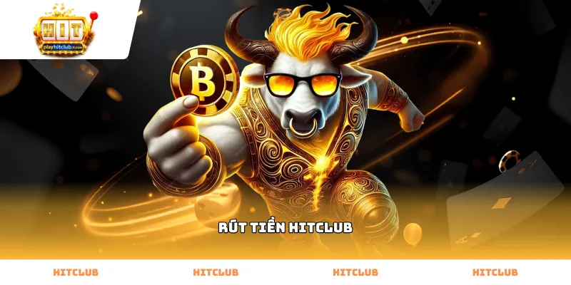 Thực hiện lệnh rút tiền hitclub qua tài khoản ngân hàng